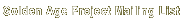 golden age project mailing list