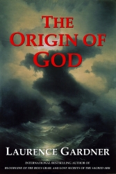 The Origin of God by Laurence Gardner